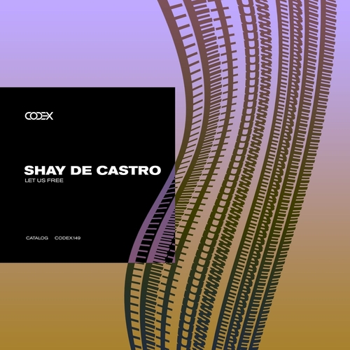 Shay De Castro - Let Us Free [CODEX149]